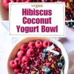 Pin for vegan hibiscus coconut yogurt bowl.