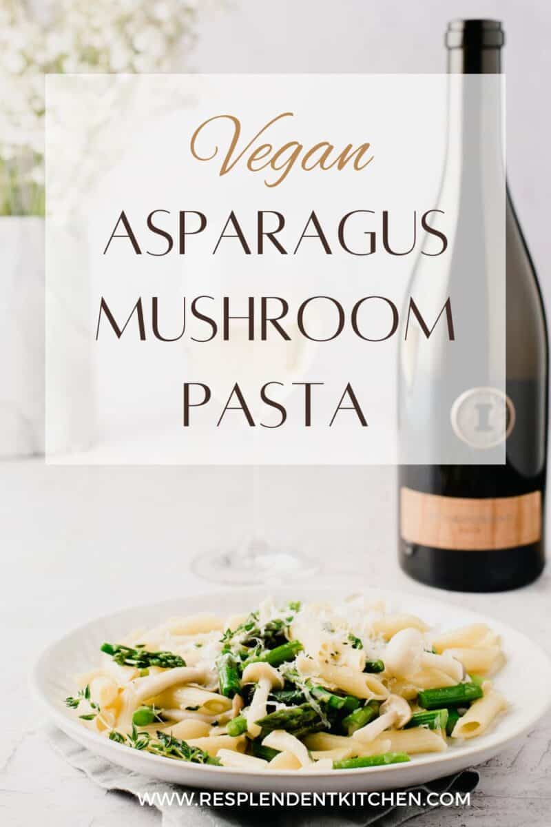 Pin for Vegan Asparagus Mushroom Pasta recipe.