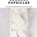 Pin for Vegan Creamy Coconut Popsicles.