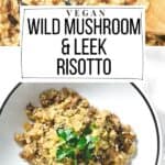 Pin for Wild Mushroom and Leek Risotto.