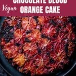 Pin for vegan chocolate blood orange cake recipe on Resplendent Kitchen.