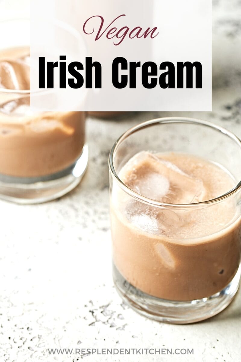 Pin for Homemade Baileys Vegan Irish Cream Recipe on Resplendent Kitchen.