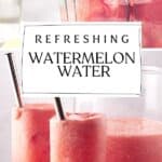 Pin for refreshing watermelon water.
