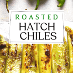 Pin for Roasted Hatch Chiles recipe on Resplendent Kitchen blog.