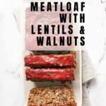 pin for hearty vegan meatloaf recipe with lentils and walnuts