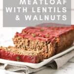 pin for vegan meatloaf with lentils and walnuts