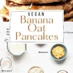 Pin for Vegan Banana Oat Pancakes.