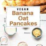 Pin for vegan banana oat pancakes.