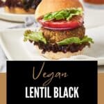 Pin for vegan black bean lentil burgers recipe.