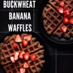 Pin for vegan Banana Buckwheat waffles