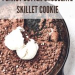 pin for vegan Chocolate Peanut Butter Skillet Cookie