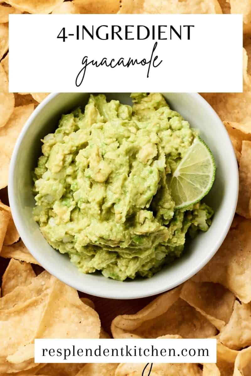 4 ingredient guacamole recipe Pin on Resplendent Kitchen blog.