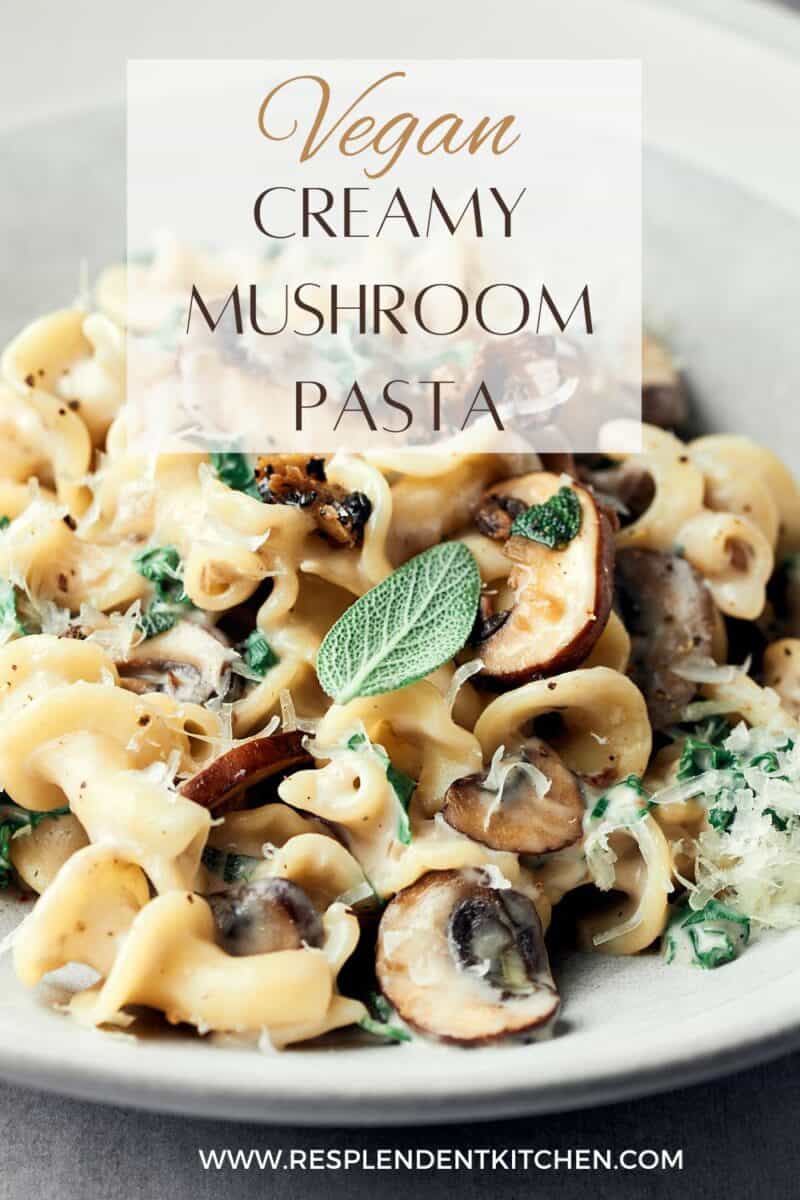 Pin for Vegan Creamy Mushroom Pasta recipe.