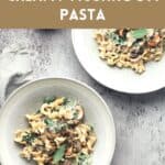 Pin for Vegan Creamy Mushroom Pasta recipe on Resplendent Kitchen blog.