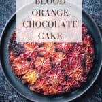 Pin for vegan blood orange chocolate cake.