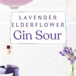 Pin for Lavender Elderflower Gin Sour recipe on Resplendent Kitchen blog.