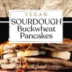Pin for Vegan sourdough buckwheat pancakes.