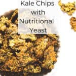 Pin for Vegan Cheesy Kale Chips with nutritional yeast.