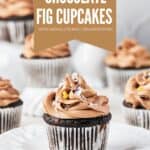 Pin for Vegan Chocolate Fig Cupcakes with Chocolate Irish Cream Frosting.