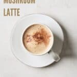 Pin for Vegan Mushroom Latte.