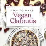 Pin for Vegan Cherry Clafoutis Recipe on Resplendent Kitchen.
