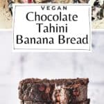 Pin for vegan chocolate tahini banana bread recipe.