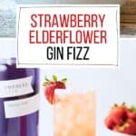 Pin for Strawberry Elderflower Gin Fizz.
