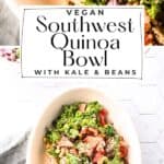 Pin for Vegan Southwest Quinoa Bowl with Kale and Beans.