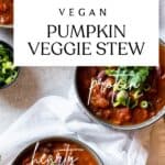 Pin for Pumpkin Veggie Stew Recipe on Resplendent Kitchen blog.