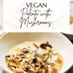 Pin for Creamy Vegan Polenta with Roasted Oyster Mushrooms recipe.