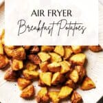 Pin for air fryer breakfast potatoes.