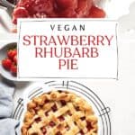 Vegan Strawberry Rhubarb Pie