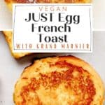 JUST Egg French Toast with Grand Marnier pin.